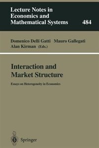 Interaction And Market Structure: Essays On Heterogeneity In Economics