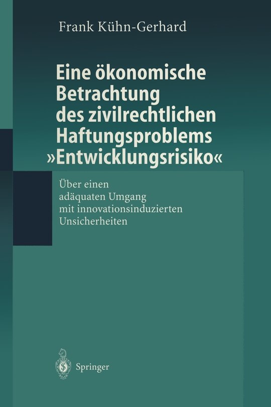 Front cover_Eine Ökonomische Betrachtung Des Zivilrechtlichen Haftungs-Problems Entwicklungsrisiko
