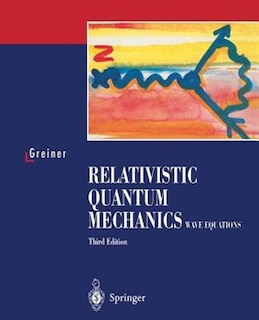 Front cover_Relativistic Quantum Mechanics. Wave Equations