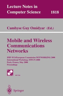 Mobile and Wireless Communication Networks: IFIP-TC6/European Commission NETWORKING 2000 International Workshop, MWCN 2000 Paris, France, May 16-17, 2000 Proceedings