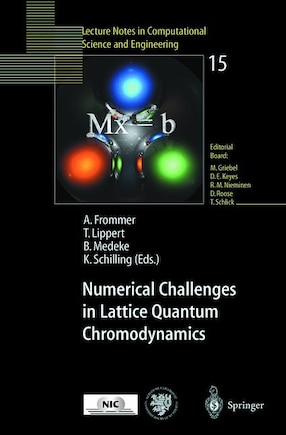 Numerical Challenges in Lattice Quantum Chromodynamics: Joint Interdisciplinary Workshop of John von Neumann Institute for Computing, Julich, and Institute of Applied Computer Science, Wuppertal University, August 1999