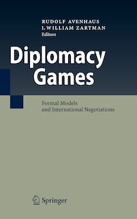 Diplomacy Games: Formal Models and International Negotiations