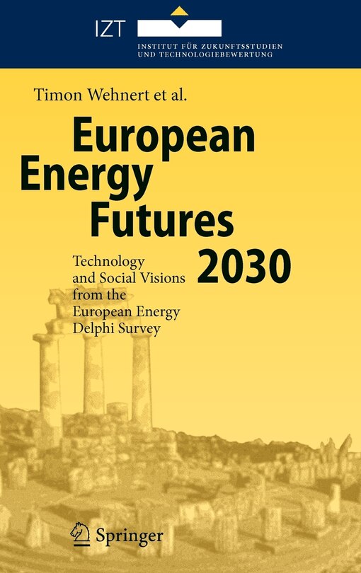 European Energy Futures 2030: Technology And Social Visions From The European Energy Delphi Survey