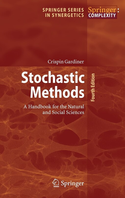 Stochastic Methods: A Handbook for the Natural and Social Sciences