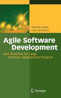 Agile Software Development: Best Practices for Large Software Development Projects de Thomas Stober