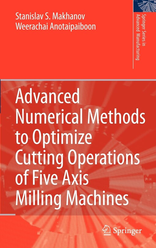 Couverture_Advanced Numerical Methods to Optimize Cutting Operations of Five Axis Milling Machines