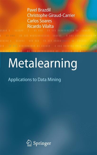 Metalearning: Applications to Data Mining