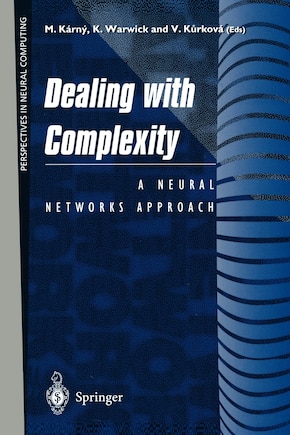 Dealing with Complexity: A Neural Networks Approach