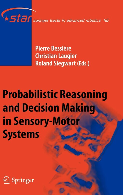 Front cover_Probabilistic Reasoning and Decision Making in Sensory-Motor Systems