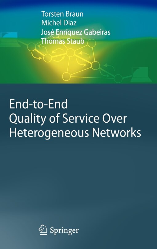 Front cover_End-to-End Quality of Service Over Heterogeneous Networks