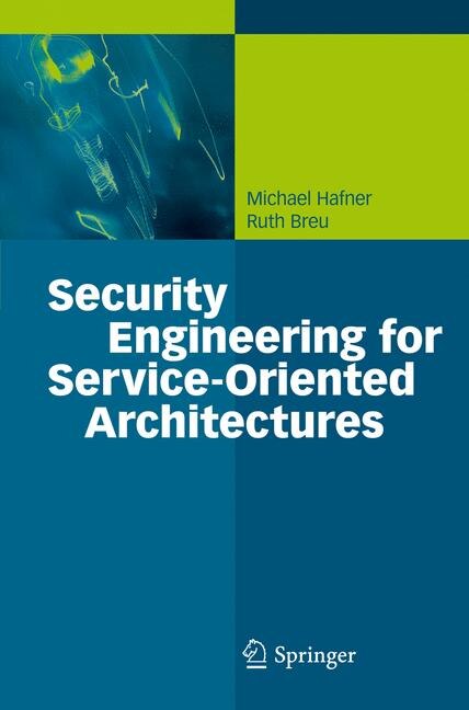 Front cover_Security Engineering for Service-Oriented Architectures
