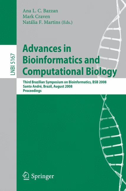 Advances in Bioinformatics and Computational Biology: Third Brazilian Symposium on Bioinformatics, BSB 2008, Sao Paulo, Brazil, August 28-30, 2008, Proceedings