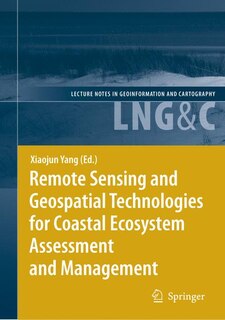 Front cover_Remote Sensing and Geospatial Technologies for Coastal Ecosystem Assessment and Management