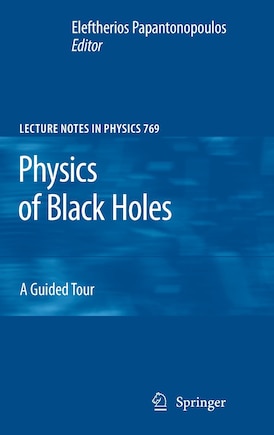 Physics of Black Holes: A Guided Tour