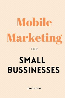 Front cover_Mobile Marketing for Small Businesses