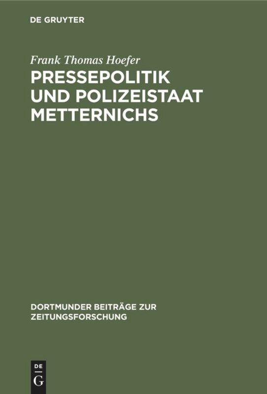Front cover_Pressepolitik und Polizeistaat Metternichs