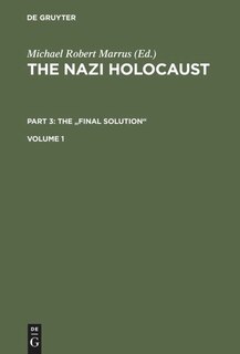 Couverture_The Nazi Holocaust. Part 3: The Final Solution. Volume 1