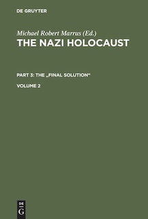 Couverture_The Nazi Holocaust. Part 3: The Final Solution. Volume 2