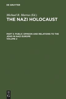 Front cover_The Nazi Holocaust. Part 5: Public Opinion and Relations to the Jews in Nazi Europe. Volume 2