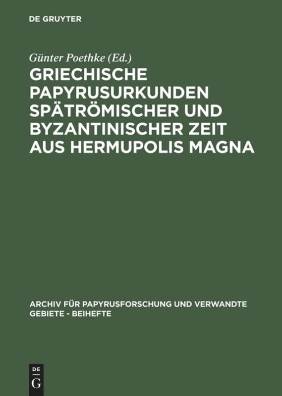 Front cover_Griechische Papyrusurkunden Spätrömischer Und Byzantinischer Zeit Aus Hermupolis Magna