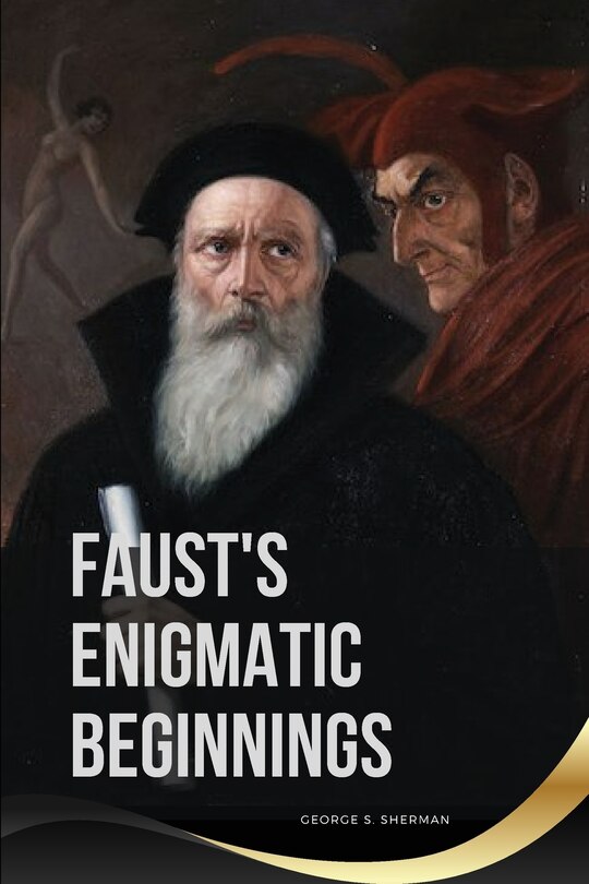Front cover_Faust's Enigmatic Beginnings