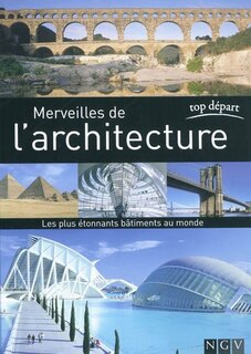 Merveilles de l'architecture : Les plus étonnants ...