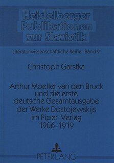 Front cover_Arthur Moeller van den Bruck und die erste deutsche Gesamtausgabe der Werke Dostojewskijs im Piper-Verlag 1906-1919