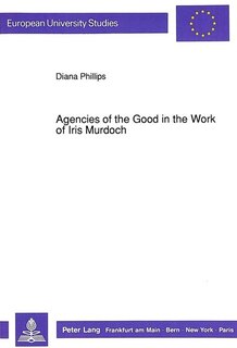Agencies Of The Good In The Work Of Iris Murdoch