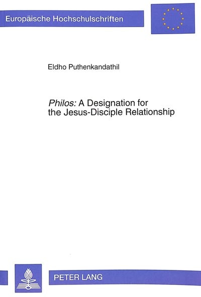 Philos: A Designation For The Jesus-disciple Relationship: An Exegetico-theological Investigation Of The Term In The Fourth Gospel