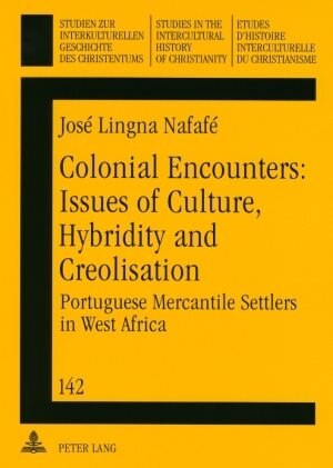 Front cover_Colonial Encounters: Issues of Culture, Hybridity and Creolisation