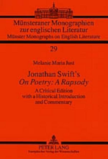 Jonathan Swift's On Poetry: A Rapsody: A Critical Edition With A Historical Introduction And Commentary