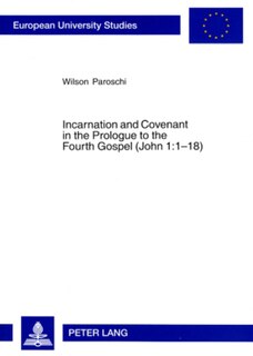 Couverture_Incarnation and Covenant in the Prologue to the Fourth Gospel (John 1:1-18)