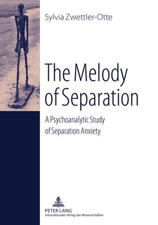 The Melody of Separation: A Psychoanalytic Study of Separation Anxiety