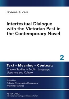 Front cover_Intertextual Dialogue with the Victorian Past in the Contemporary Novel