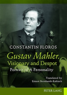 Front cover_Gustav Mahler. Visionary and Despot