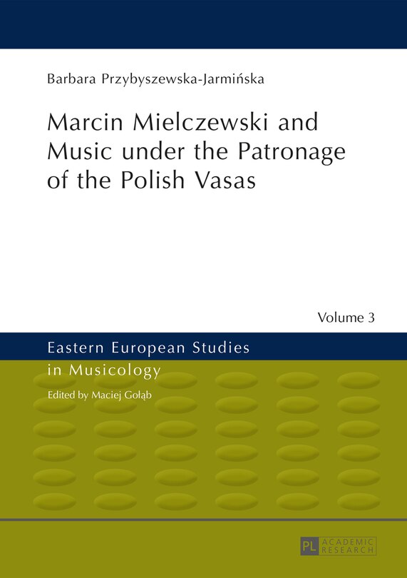 Couverture_Marcin Mielczewski and Music under the Patronage of the Polish Vasas
