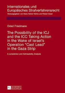 Couverture_The Possibility Of The Icj And The Icc Taking Action In The Wake Of Israel's Operation «cast Lead» In The Gaza Strip