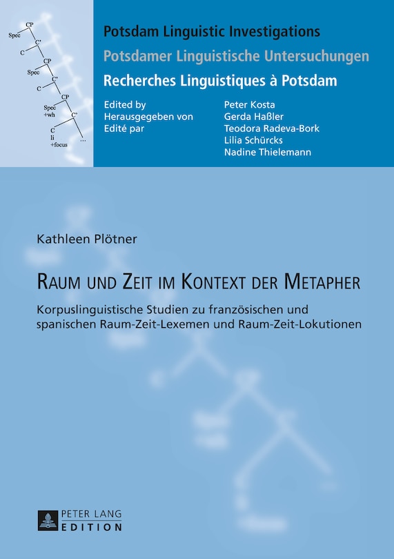 Raum und Zeit im Kontext der Metapher: Korpuslinguistische Studien zu franzoesischen und spanischen Raum-Zeit-Lexemen und Raum-Zeit-Lokutionen