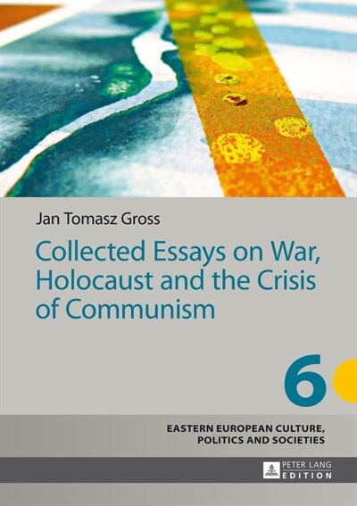 Front cover_Collected Essays on War, Holocaust and the Crisis of Communism