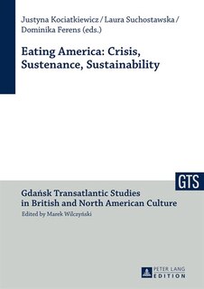 Couverture_Eating America: Crisis, Sustenance, Sustainability