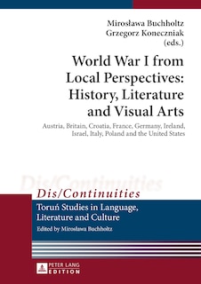 Front cover_World War I from Local Perspectives: History, Literature and Visual Arts