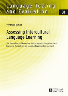 Assessing Intercultural Language Learning: The Dependence of Receptive Sociopragmatic Competence and Discourse Competence on Learning Opportunities and Input