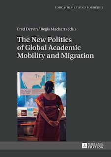 Front cover_The New Politics of Global Academic Mobility and Migration