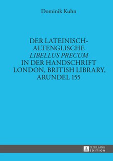 Front cover_Der lateinisch-altenglische �Libellus precum� in der Handschrift London, British Library, Arundel 155