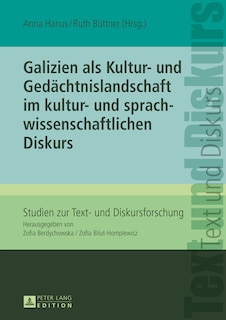 Front cover_Galizien als Kultur- und Gedaechtnislandschaft im kultur- und sprachwissenschaftlichen Diskurs