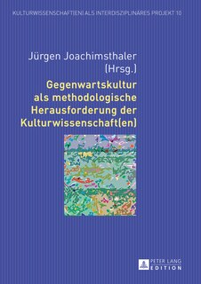 Front cover_Gegenwartskultur als methodologische Herausforderung der Kulturwissenschaft(en)