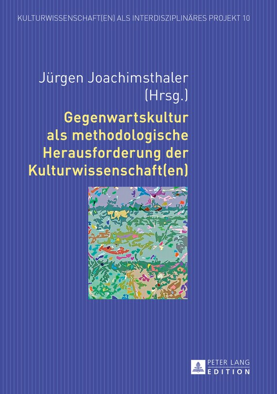 Front cover_Gegenwartskultur als methodologische Herausforderung der Kulturwissenschaft(en)
