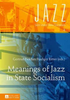 Couverture_Meanings of Jazz in State Socialism