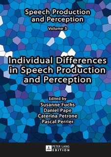 Front cover_Individual Differences in Speech Production and Perception