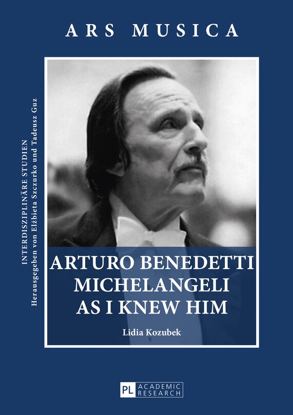 Front cover_Arturo Benedetti Michelangeli as I Knew Him